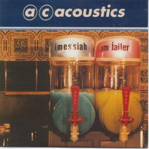 Ac Acoustics - I Messiah Am Jailer - 7 Inch