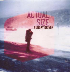 Actual Size - Sunday Driver - Cd