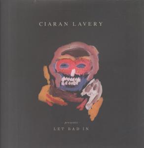 Ciaran Lavery - Let Bad In - Lp