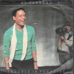 Al Jarreau - Trouble In Paradise - 7 Inch