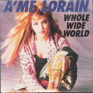 A'me Lorain - Whole Wide World - 7 Inch