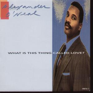 Alexander O'Neal - What Is This Thing Called Love - 7 Inch