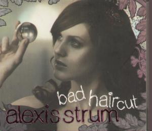 Alexis Strum - Bad Haircut - Cd