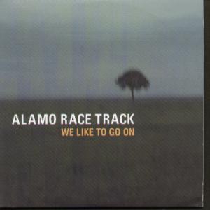 Alamo Race Track - We Like To Go On - Cdr