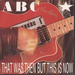 ABC - That Was Then But This Is Now - 7 Inch