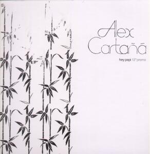 Alex Cartana - Hey Papi - 12 Inch