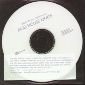 Acid House Kings - That's Because You Drive Me - Cdr