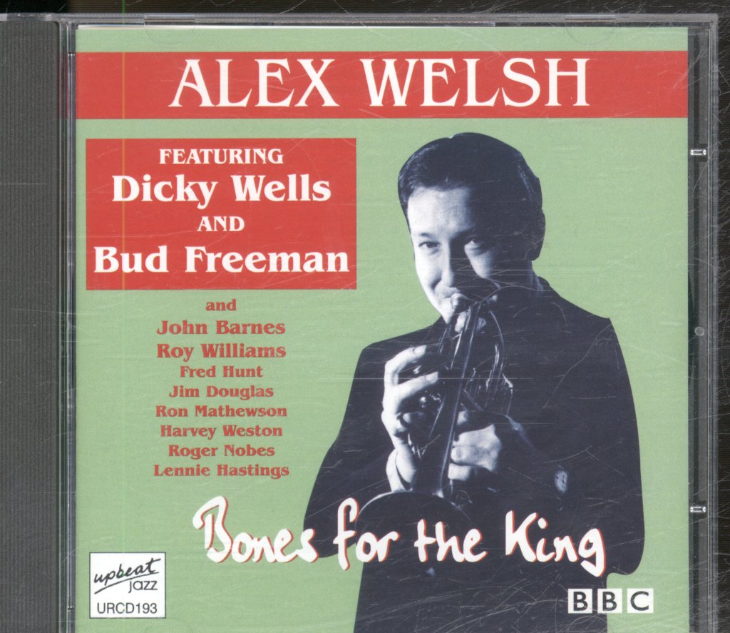 Alex Welsh, Dicky Wells, Bud Freeman - Bones For The King (BBC Broadcasts 1966, 74 & 76) - Cd