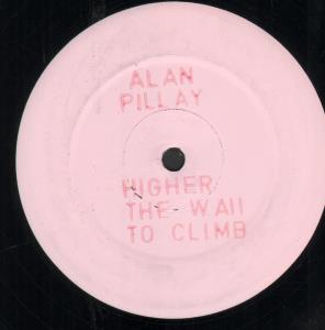 Alan Pillay - Higher The Wall To Climb - 12 Inch