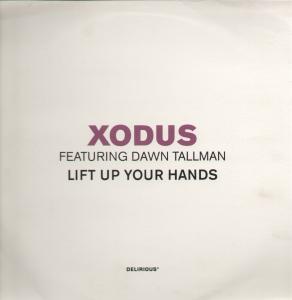 Xodus Featuring Dawn Tallman - Lift Up Your Hands - 12 Inch