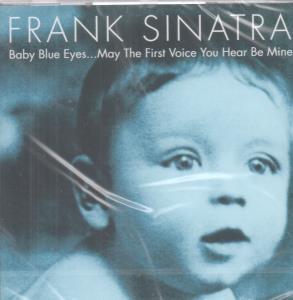 Frank Sinatra - Baby Blue Eyes...may The First Voice You Hear Be Mine - Cd