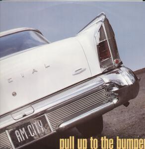 A.m. City - Pull Up To The Bumper - 12 Inch