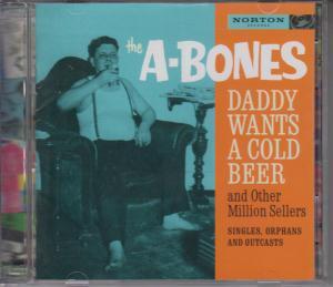 A-Bones - Daddy Wants A Cold Beer - Double Cd