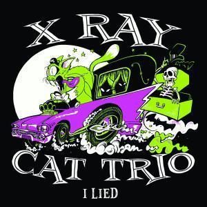 X Ray Cat Trio - I Lied - 7 Inch